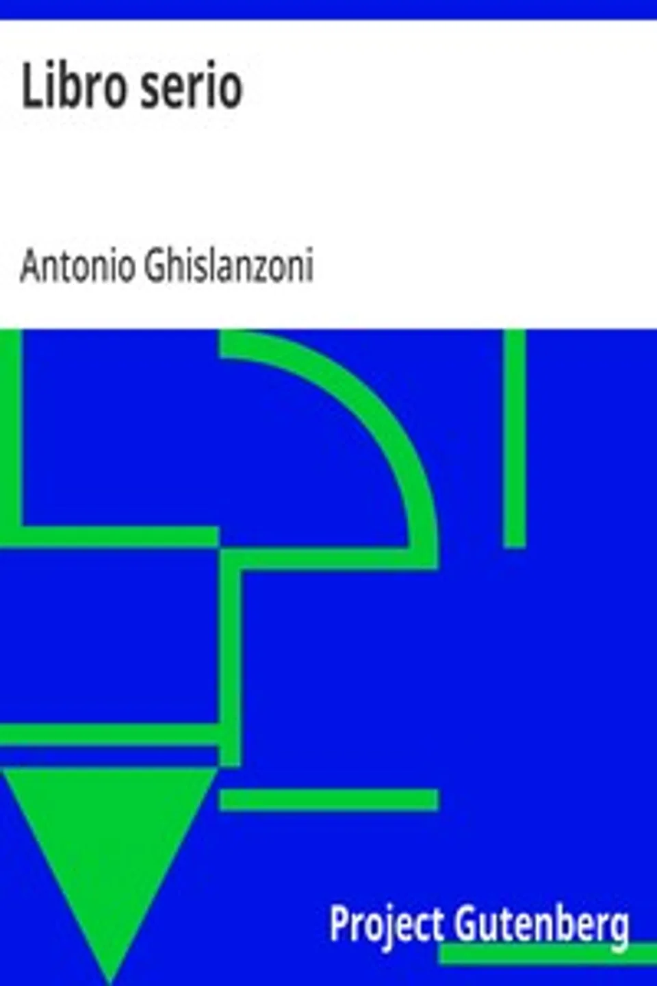 Libro serio, Antonio Ghislanzoni