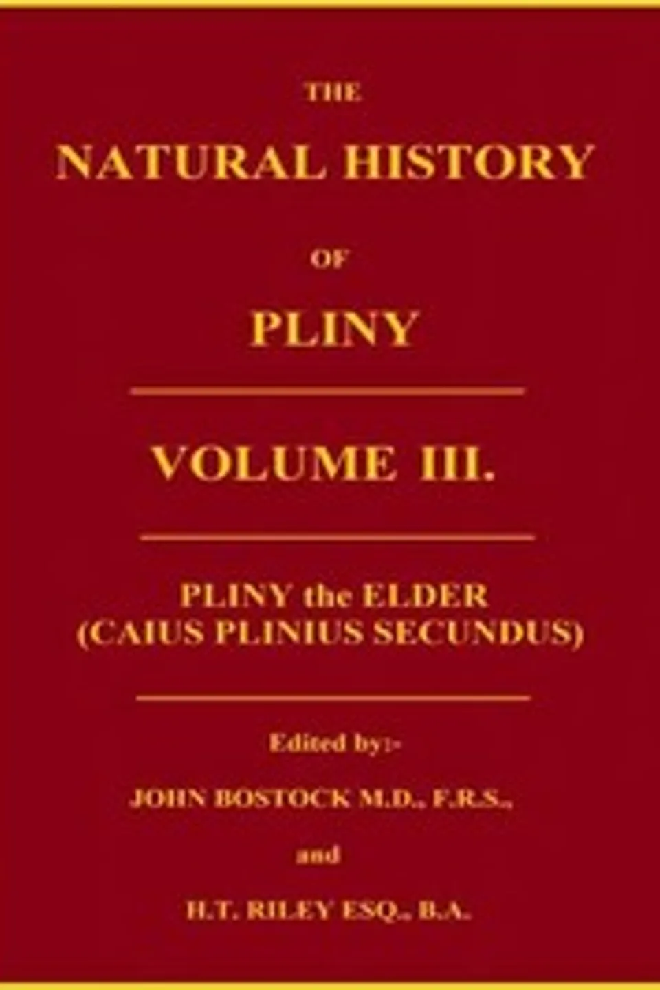 The Natural History of Pliny, Volume 3 (of 6), the Elder Pliny
