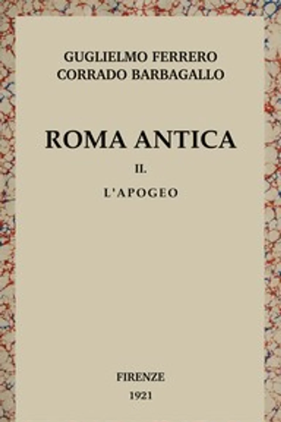 Roma antica, Vol. 2/3 : $b L'apogeo, Guglielmo Ferrero