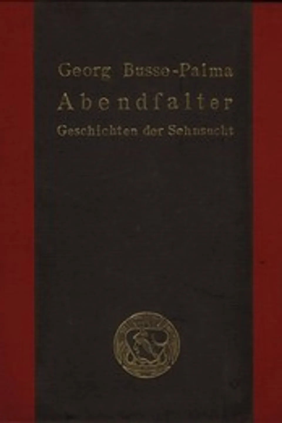 Abendfalter : $b Geschichten der Sehnsucht, Georg Busse-Palma