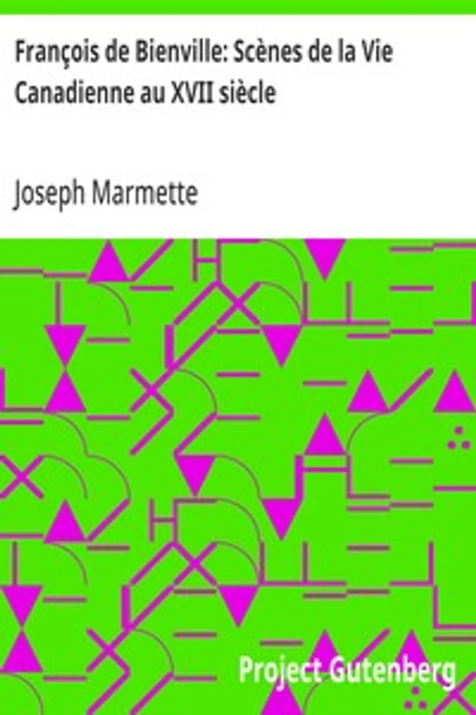 François de Bienville: Scènes de la Vie Canadienne au XVII siècle, Joseph Marmette