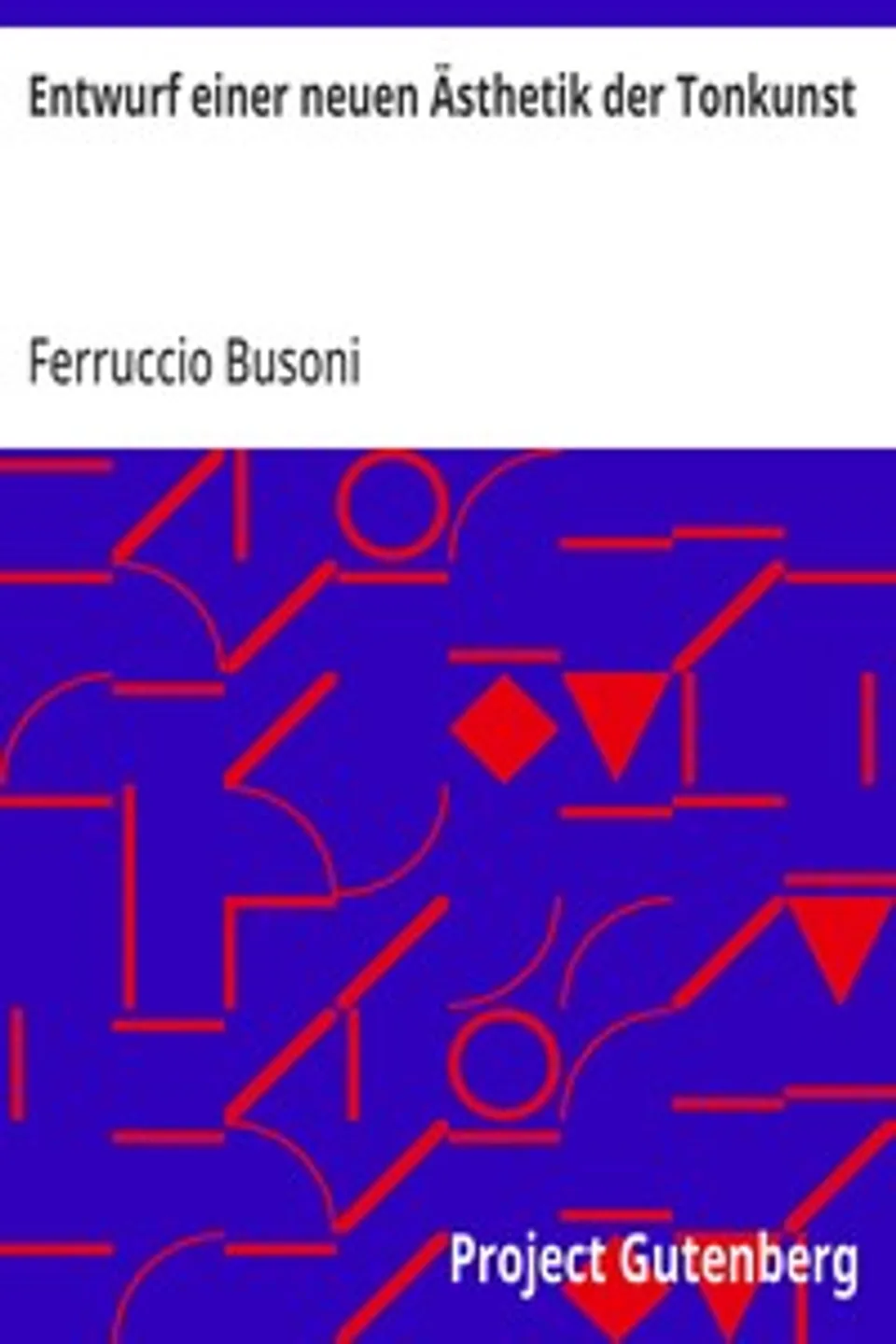 Entwurf einer neuen Ästhetik der Tonkunst, Ferruccio Busoni