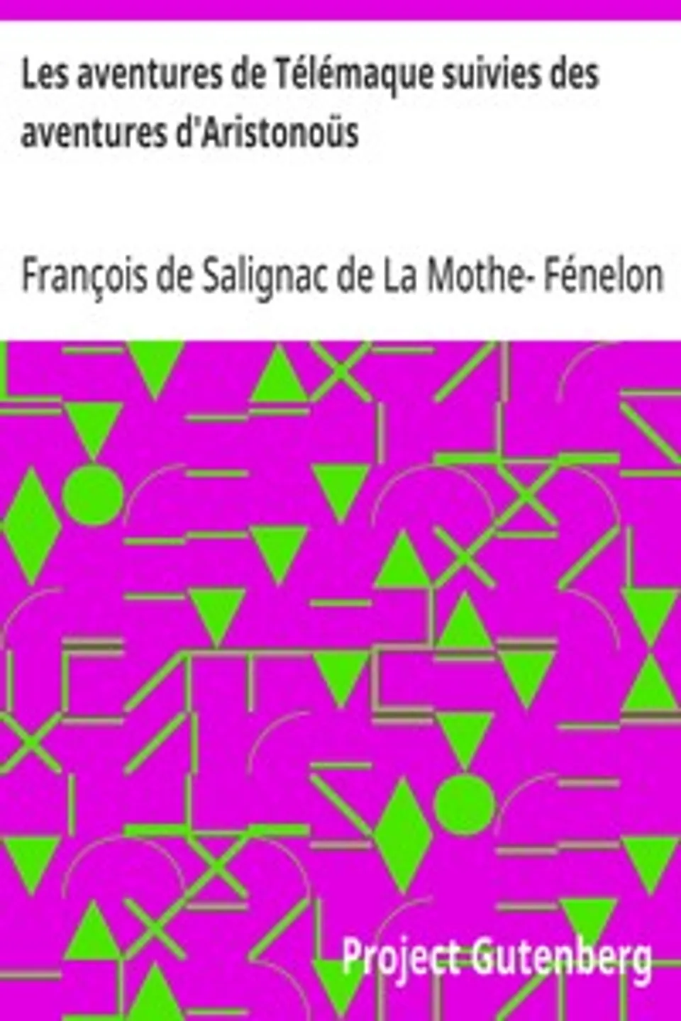 Les aventures de Télémaque suivies des aventures d'Aristonoüs, François de Salignac de La Mothe- Fénelon
