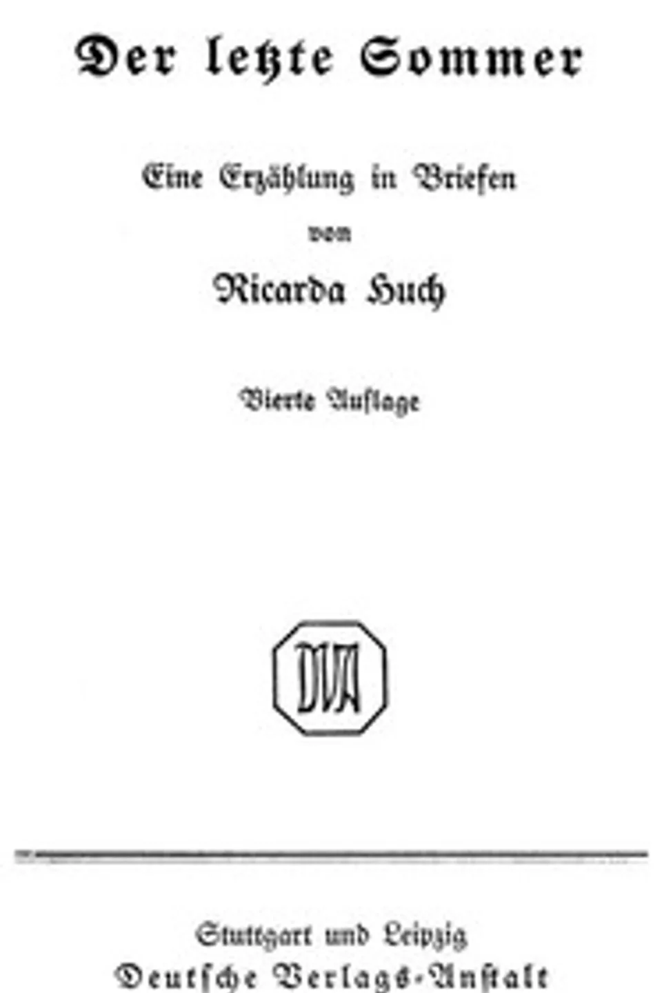 Der letzte Sommer: Eine Erzählung in Briefen, Ricarda Huch
