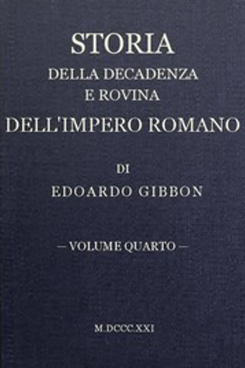 Storia della decadenza e rovina dell'impero romano, volume 04, Edward Gibbon