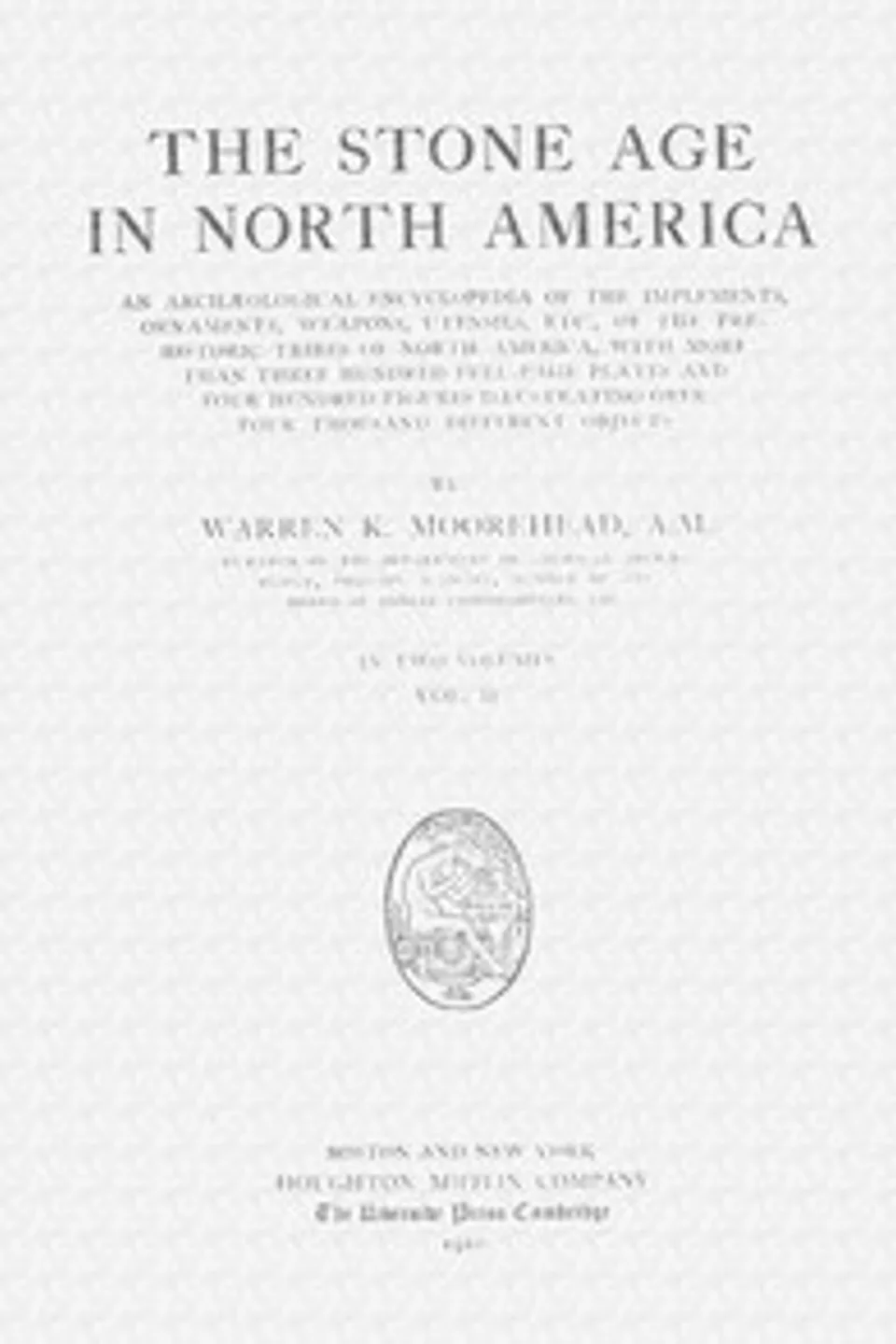 The stone age in North America, vol. 2 of 2, Warren K. (Warren King) Moorehead