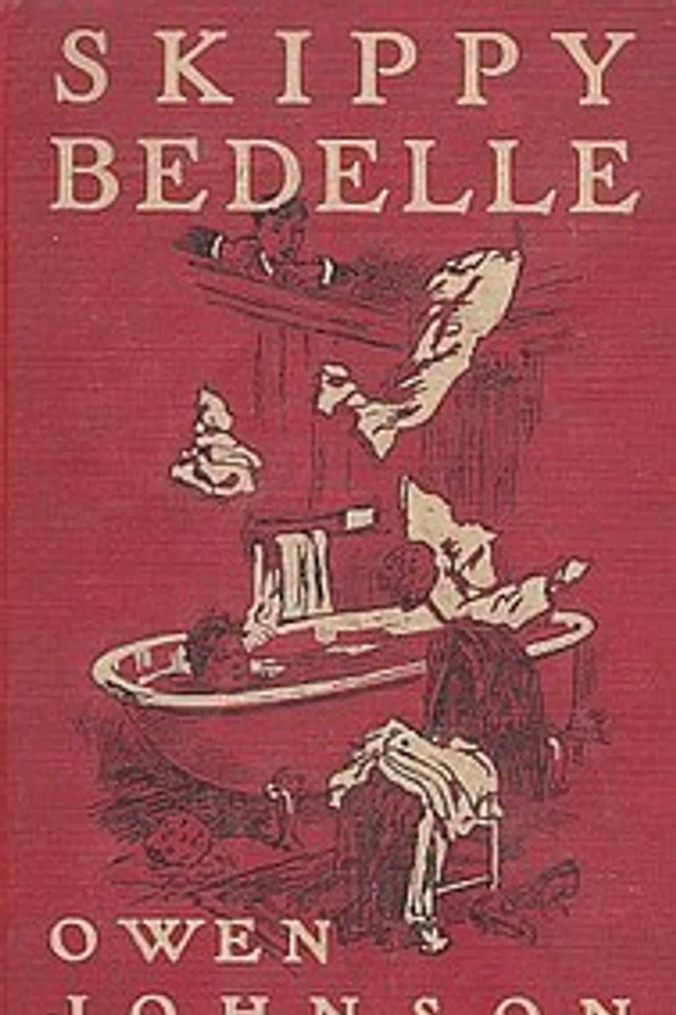 Skippy Bedelle: His Sentimental Progress From the Urchin to the Complete Man of the World, Owen Johnson