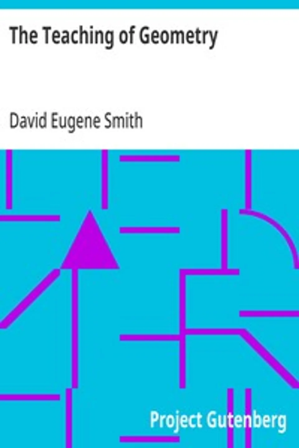The Teaching of Geometry, David Eugene Smith