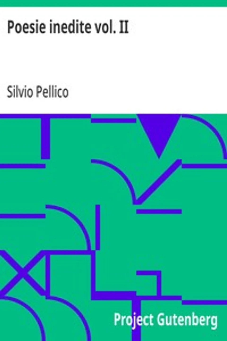 Poesie inedite vol. II, Silvio Pellico