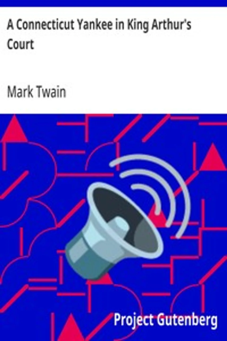 A Connecticut Yankee in King Arthur's Court, Mark Twain