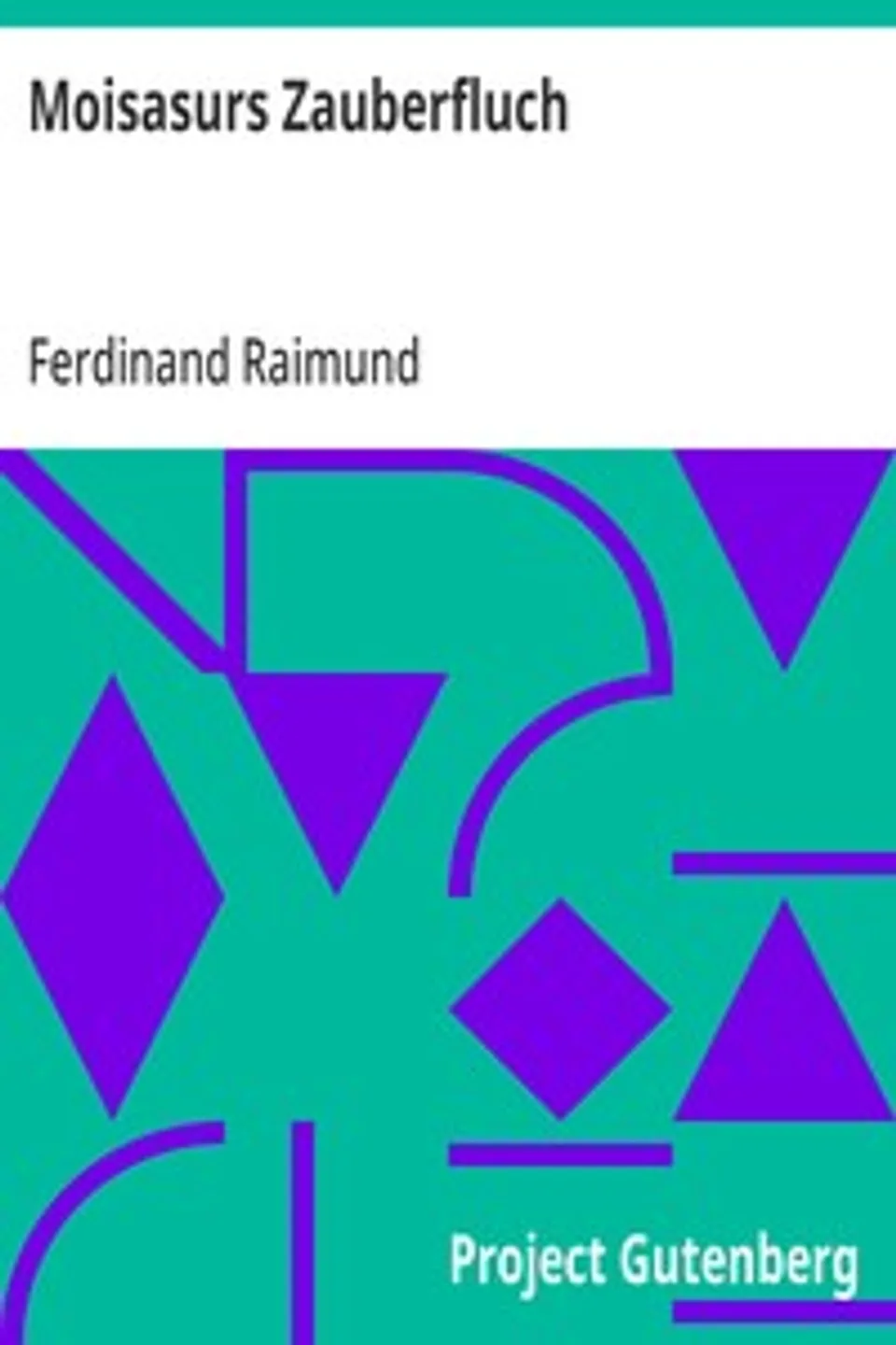 Moisasurs Zauberfluch, Ferdinand Raimund