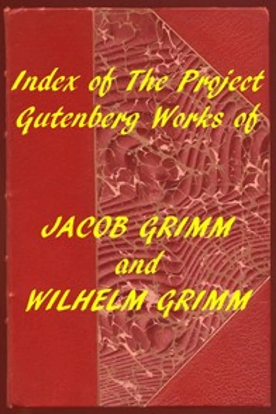 Index of the Project Gutenberg Works of the Brothers Grimm, Jacob Grimm