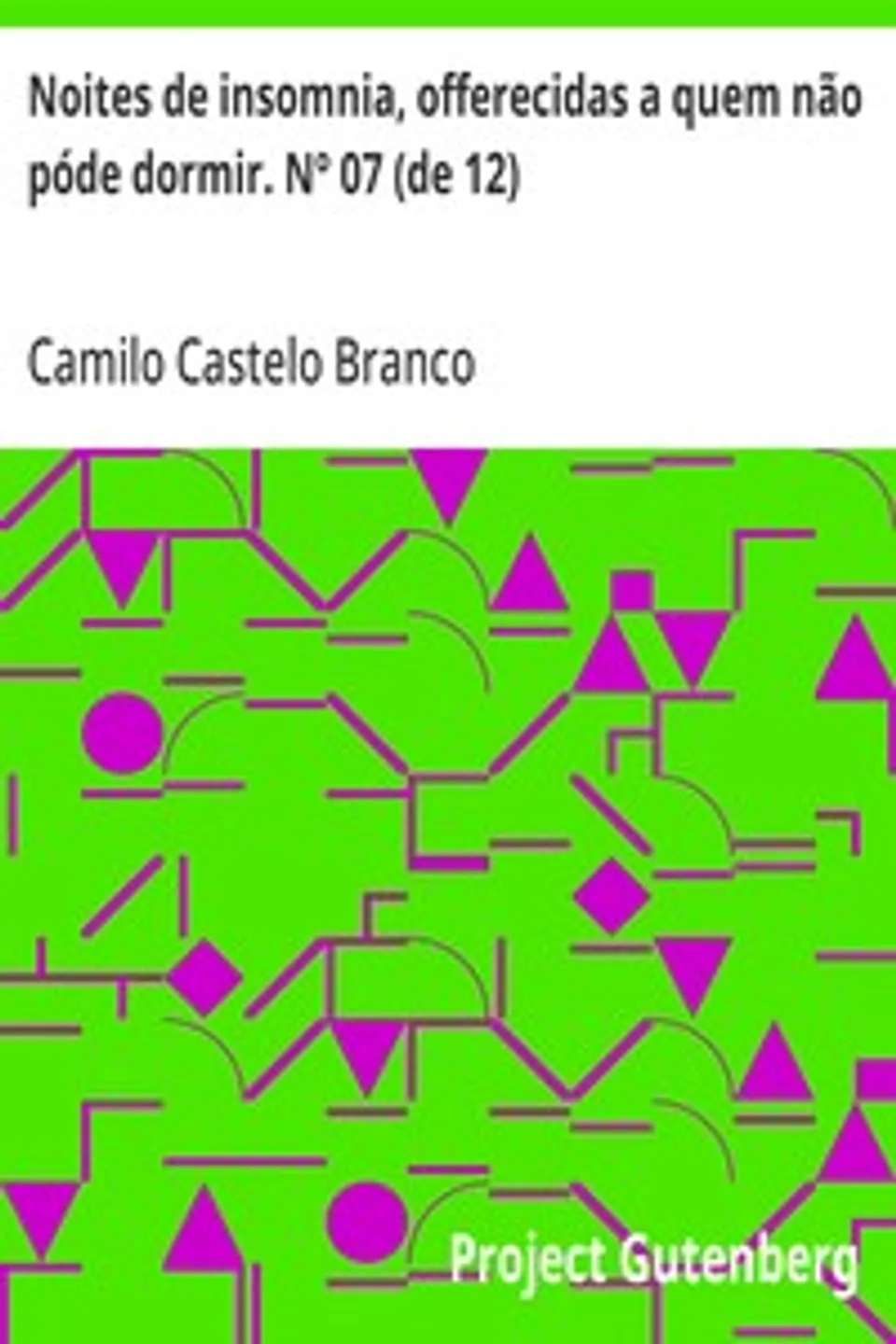 Noites de insomnia, offerecidas a quem não póde dormir. Nº 07 (de 12), Camilo Castelo Branco