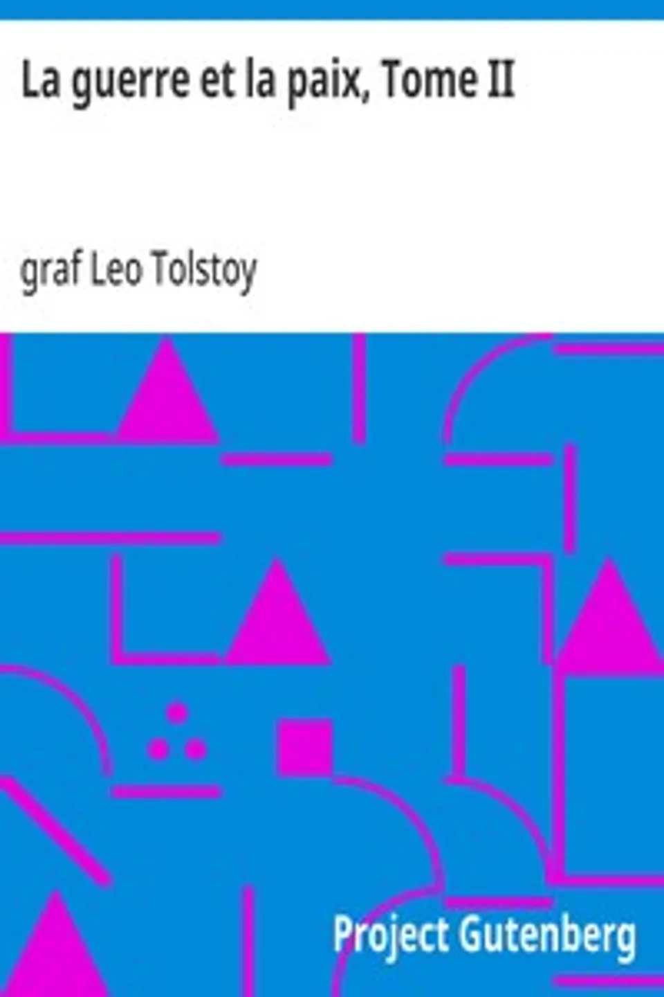 La guerre et la paix, Tome II, Leo Tolstoy