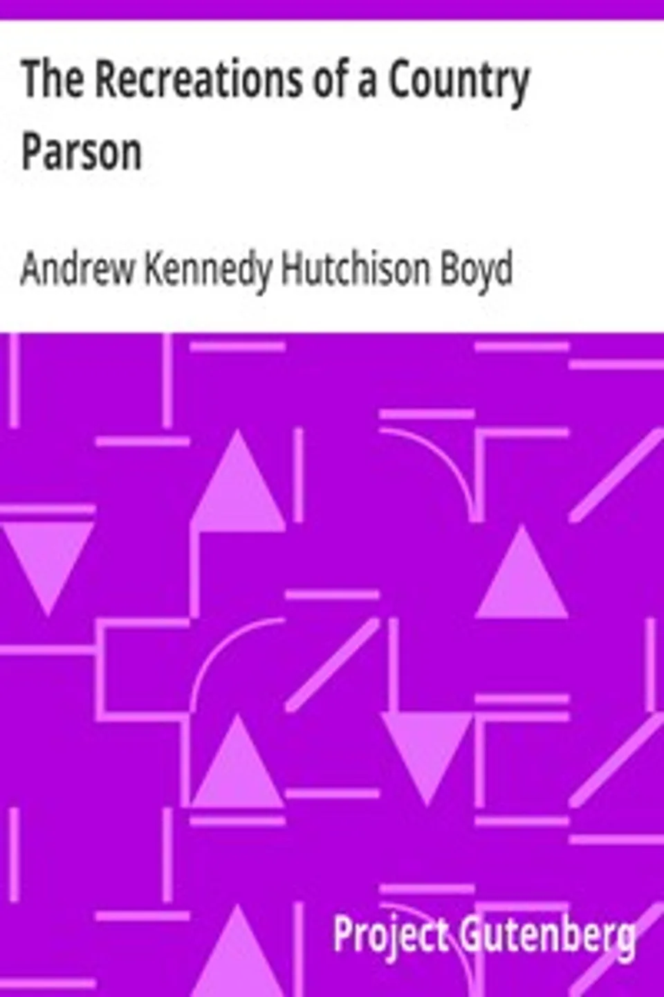 The Recreations of a Country Parson, Andrew Kennedy Hutchison Boyd