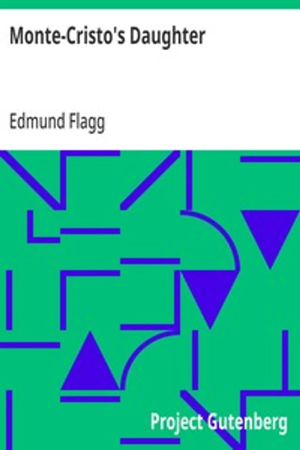 Monte-Cristo's Daughter, Edmund Flagg