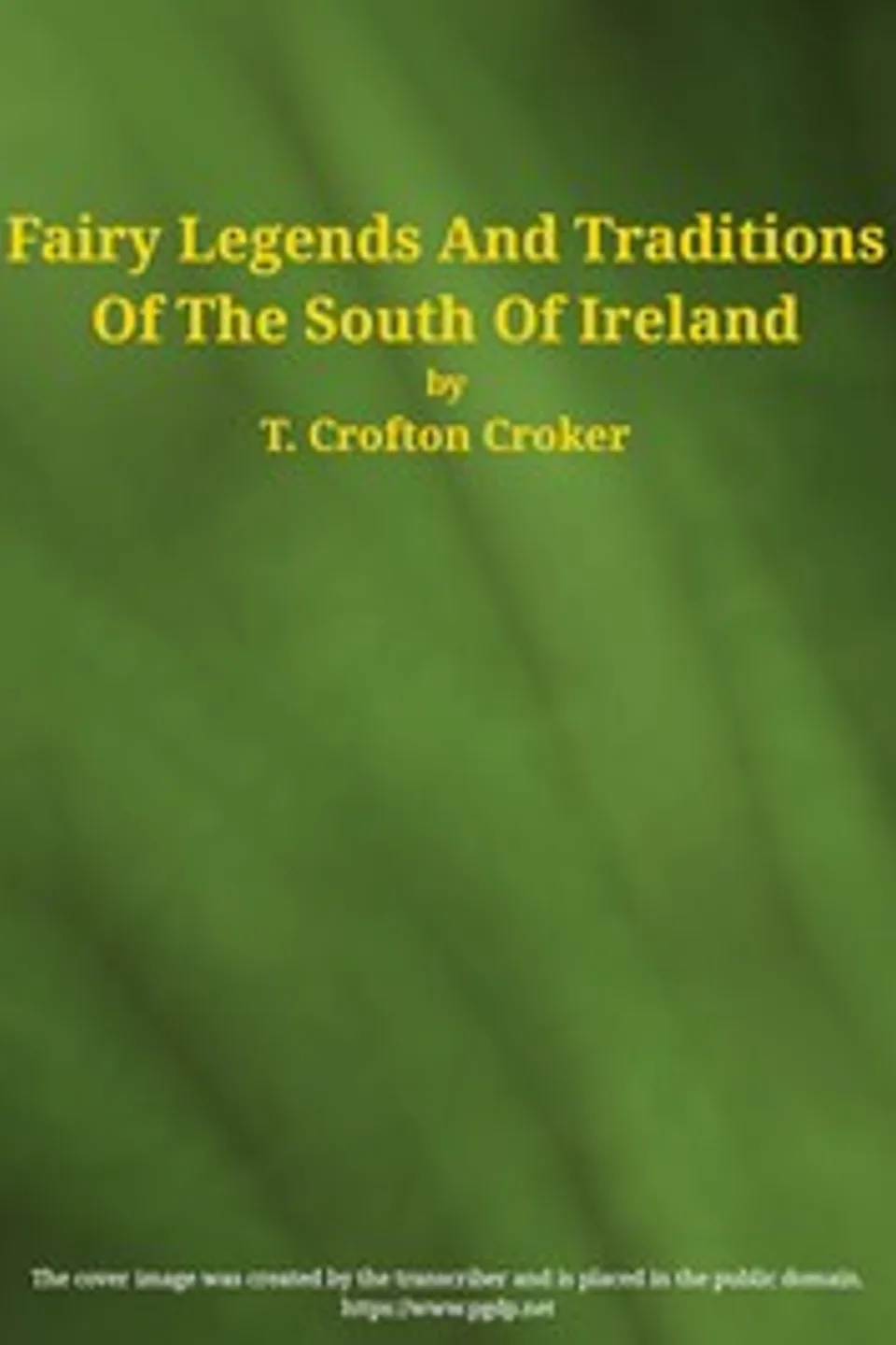 Fairy Legends and Traditions of the South of Ireland, Thomas Crofton Croker