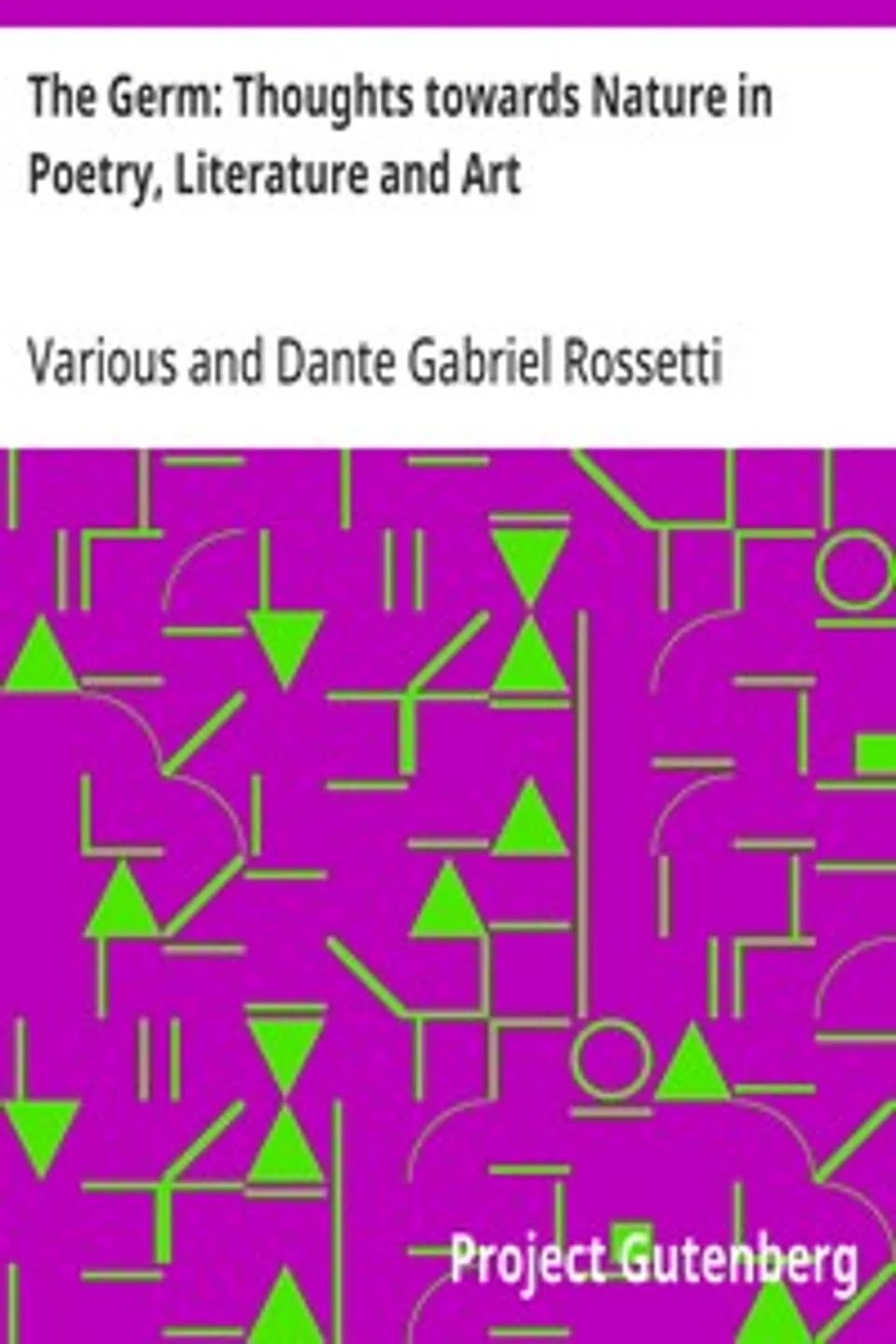 The Germ: Thoughts towards Nature in Poetry, Literature and Art, Various