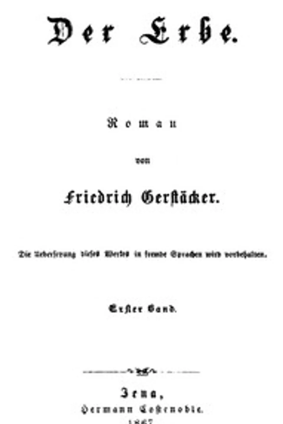 Der Erbe: Roman. Erster Band., Friedrich Gerstäcker