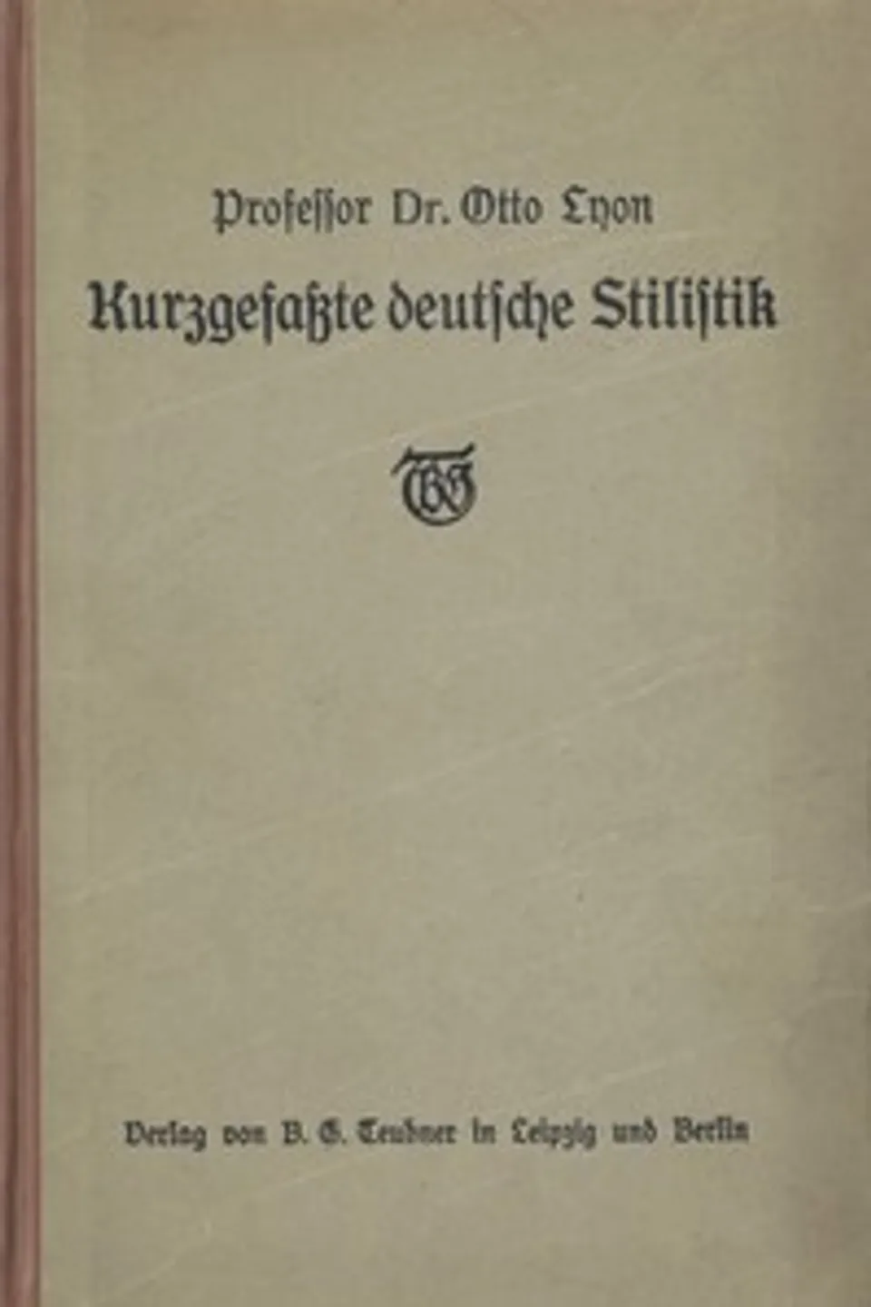 Kurzgefaßte Deutsche Stilistik, Otto Lyon