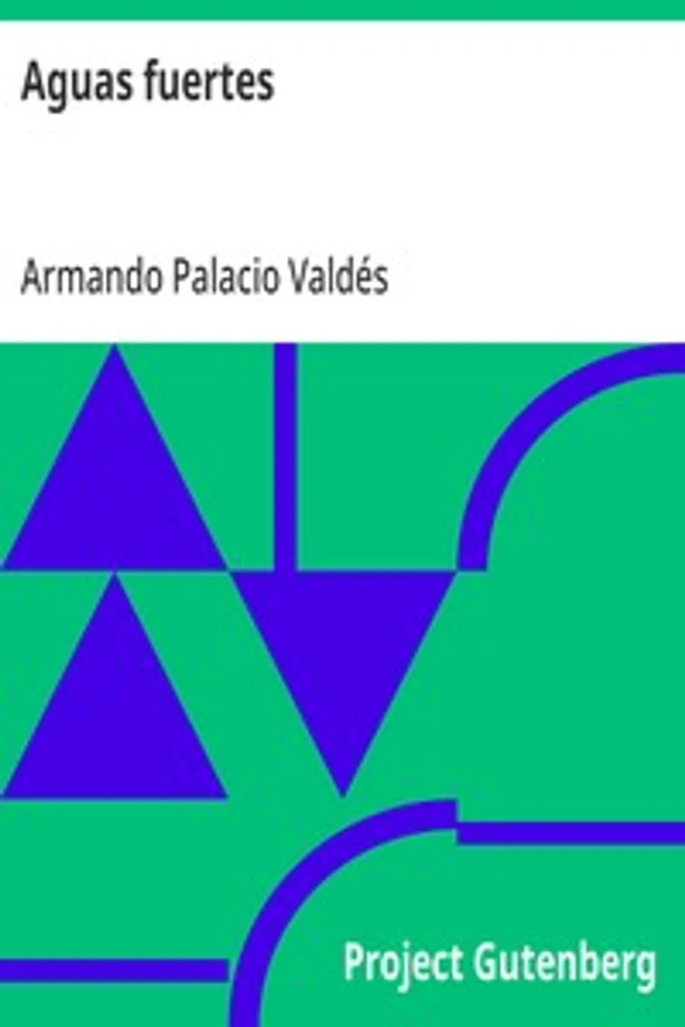Aguas fuertes, Armando Palacio Valdés