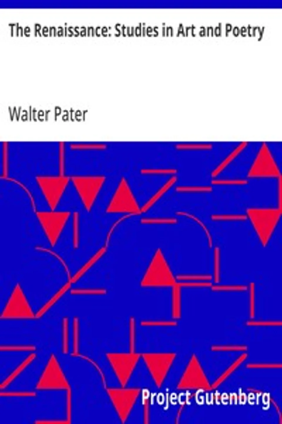 The Renaissance: Studies in Art and Poetry, Walter Pater