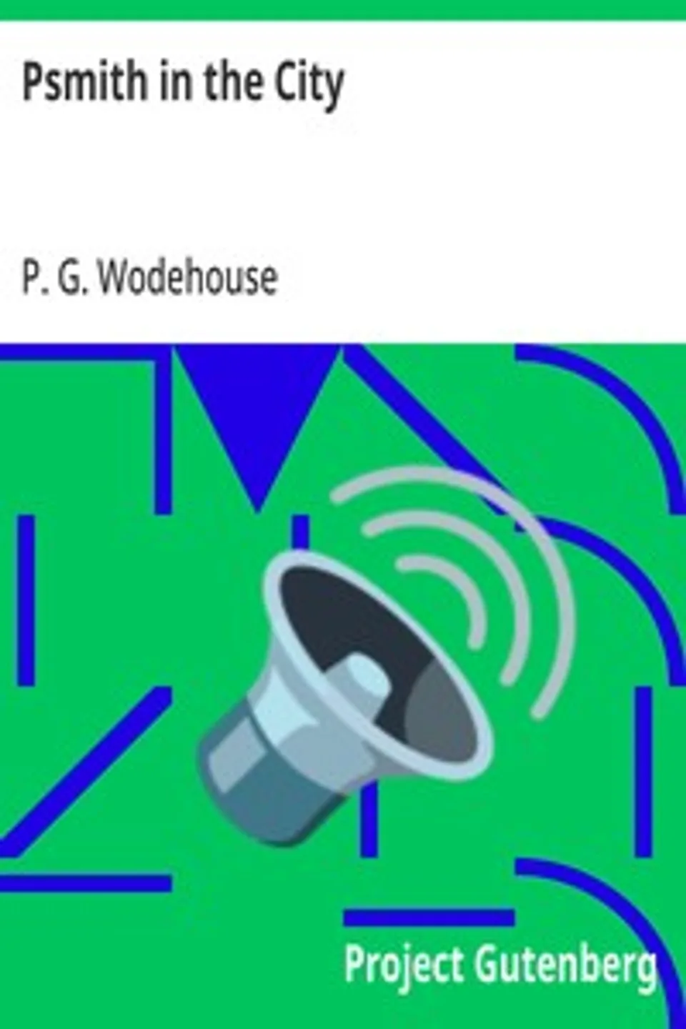 Psmith in the City, P. G. (Pelham Grenville) Wodehouse