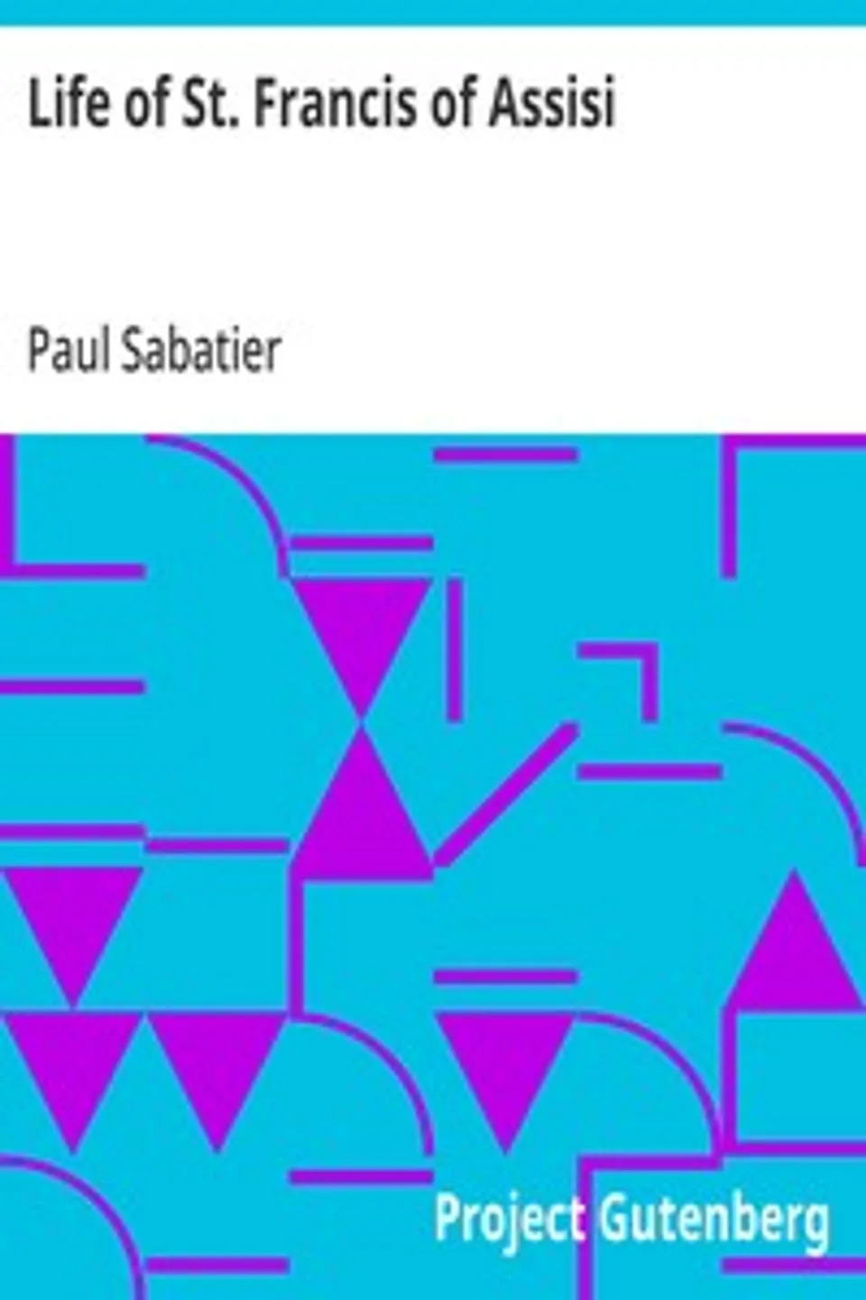 Life of St. Francis of Assisi, Paul Sabatier