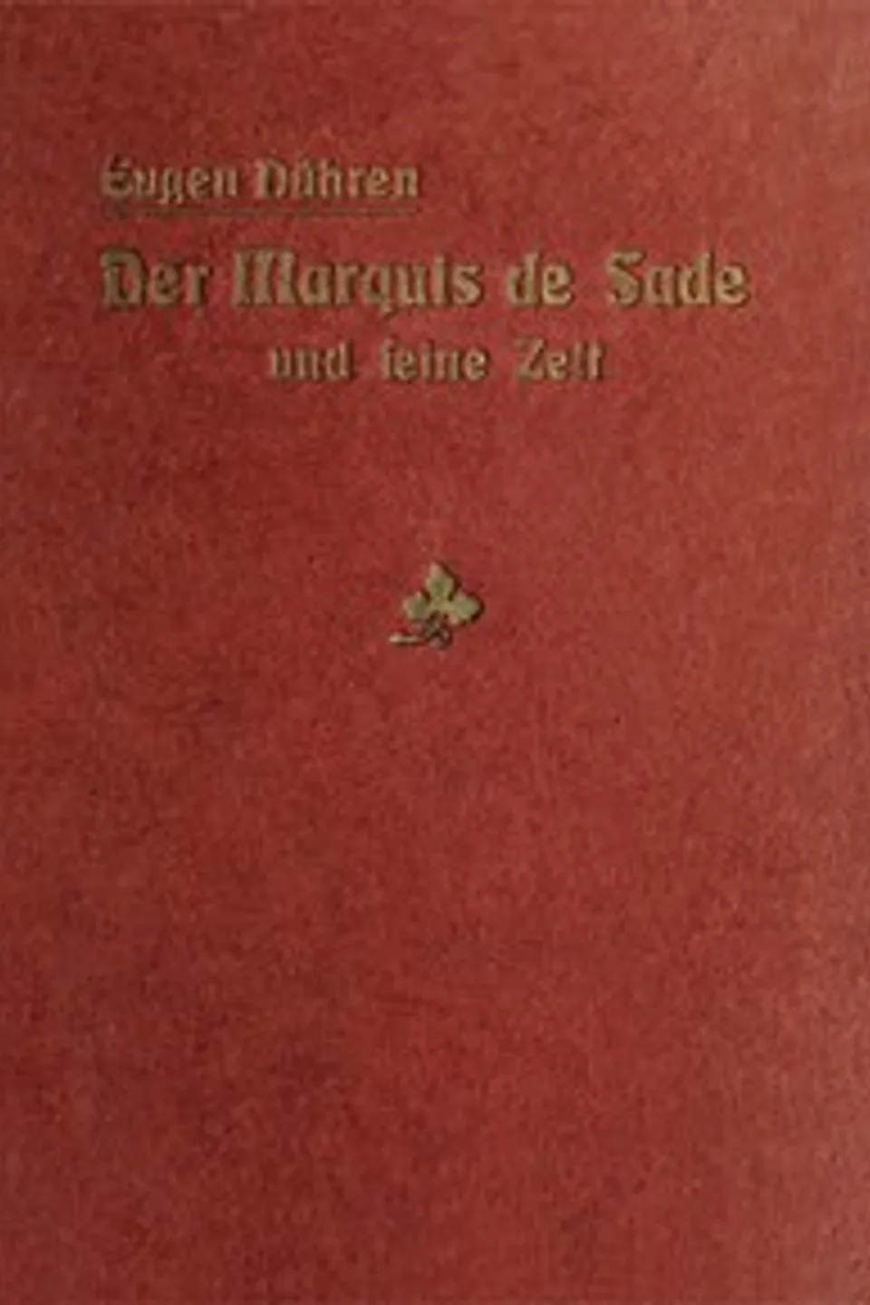 Der Marquis de Sade und seine Zeit., Iwan Bloch