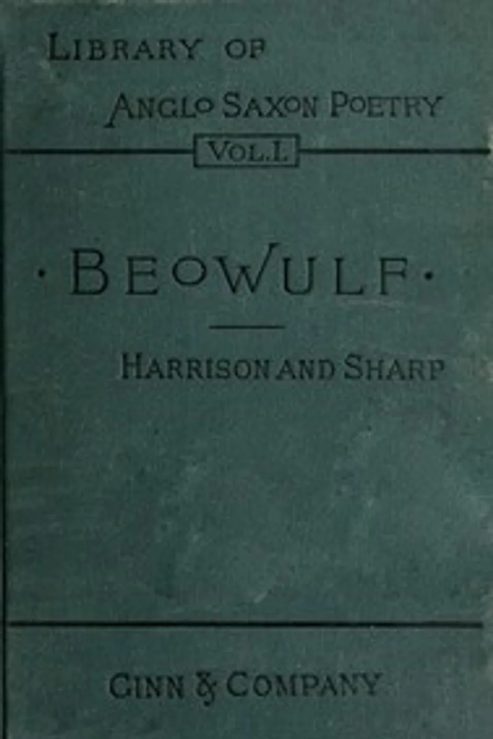 I. Bēowulf: an Anglo-Saxon poem. II. The fight at Finnsburh: a fragment.