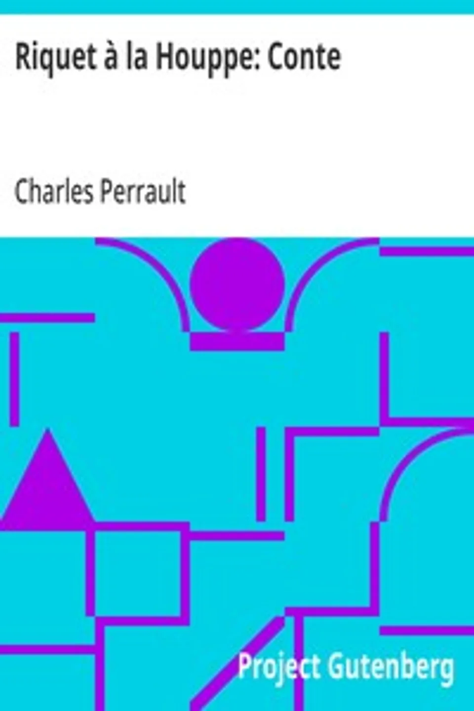 Riquet à la Houppe, Charles Perrault
