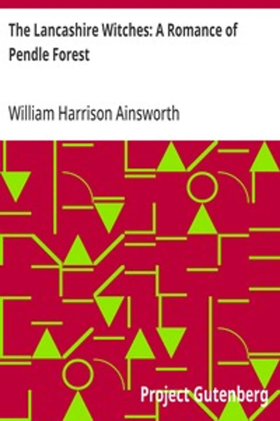 The Lancashire Witches: A Romance of Pendle Forest, William Harrison Ainsworth