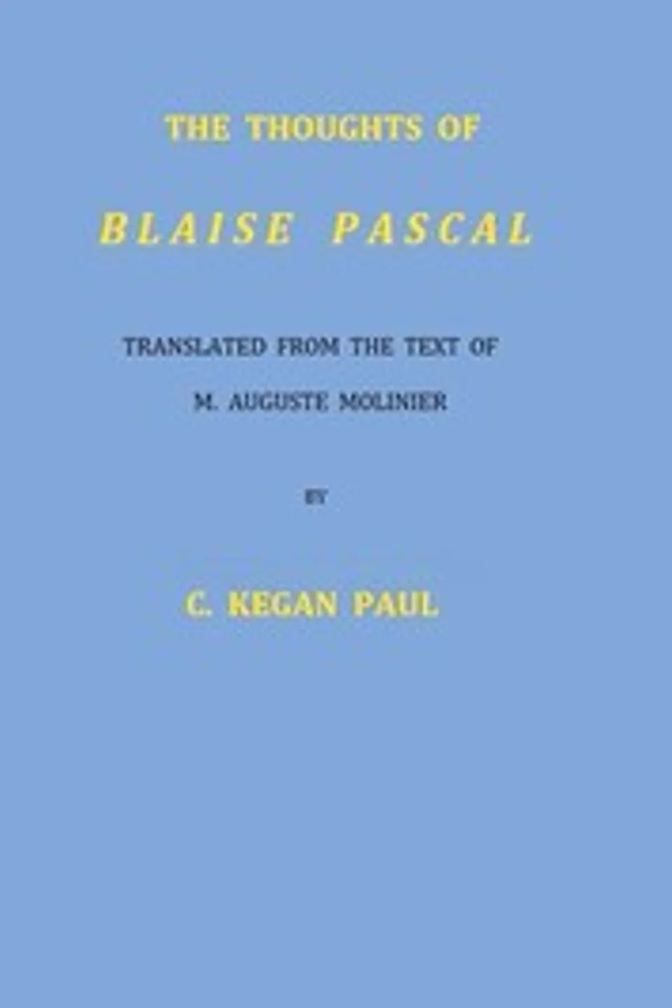 The Thoughts of Blaise Pascal, Blaise Pascal