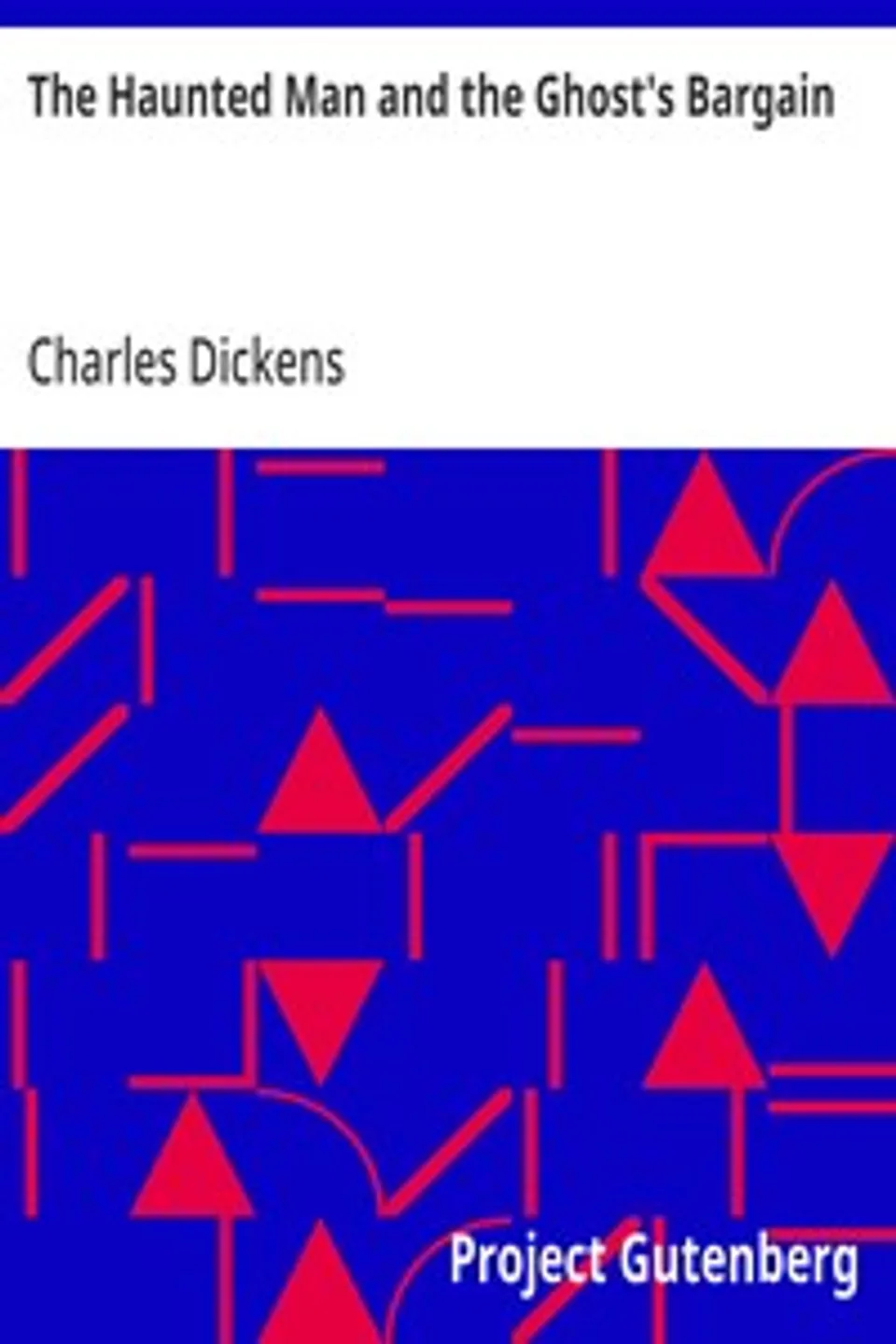 The Haunted Man and the Ghost's Bargain, Charles Dickens