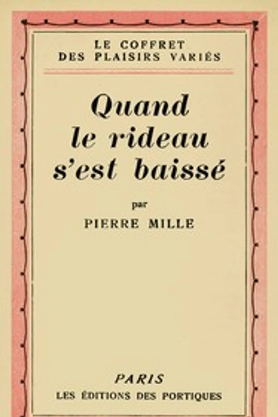 Quand le rideau s'est baissé, Pierre Mille