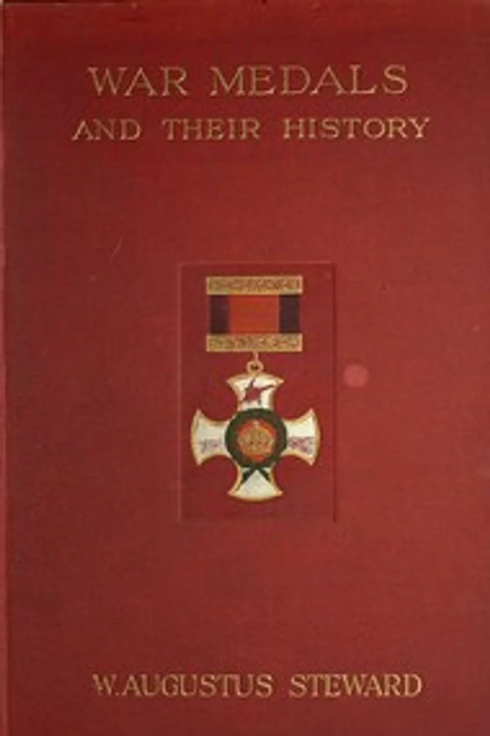 War Medals and Their History, William Augustus Steward