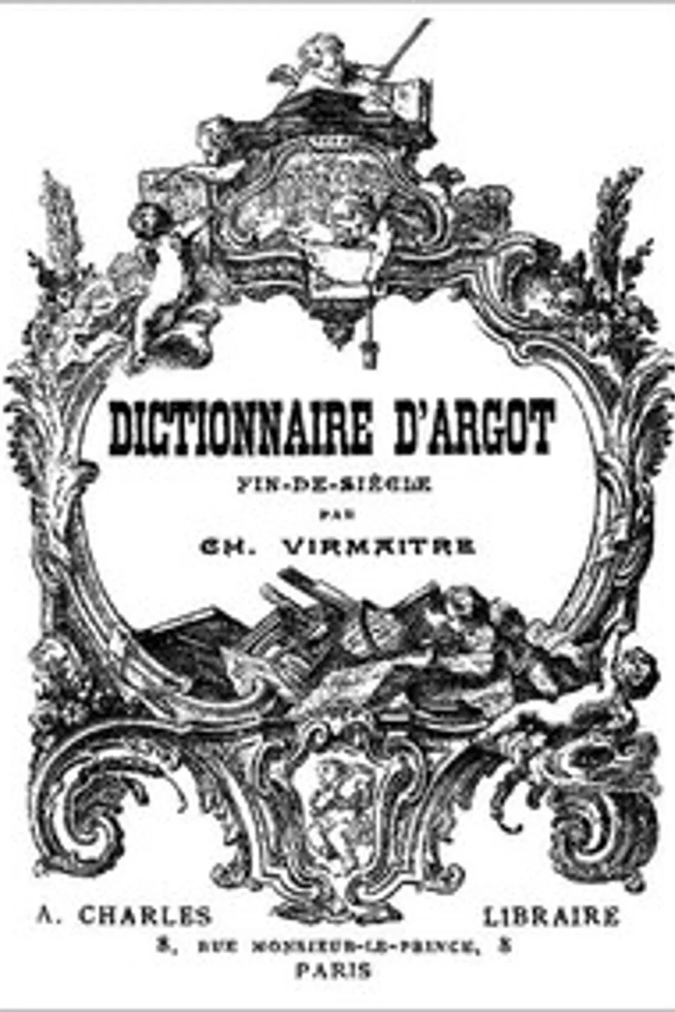 Dictionnaire d'argot fin-de-siècle, Charles Virmaître