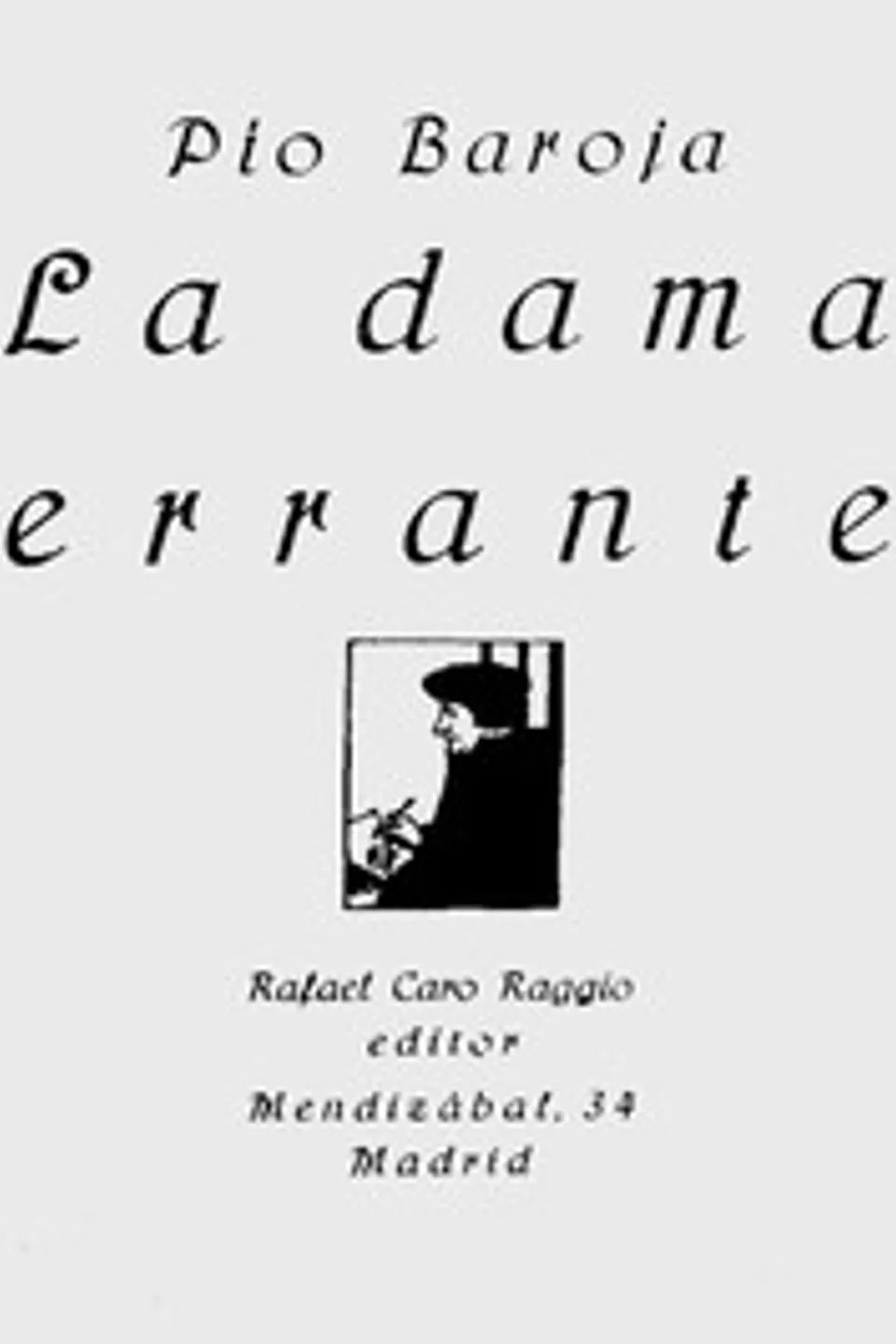 La dama errante: La raza, Tomo I, Pío Baroja