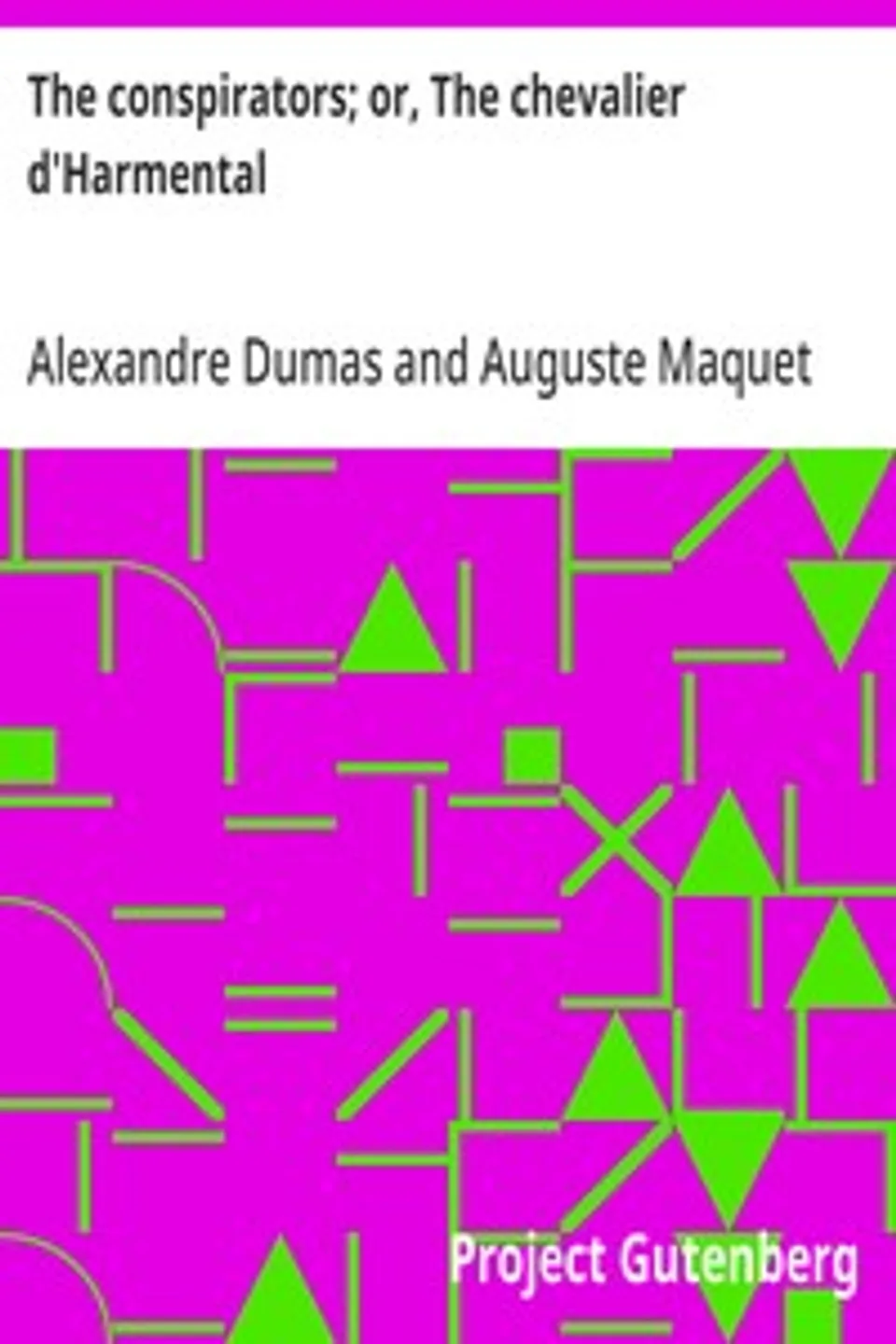 The conspirators; or, The chevalier d'Harmental, Alexandre Dumas