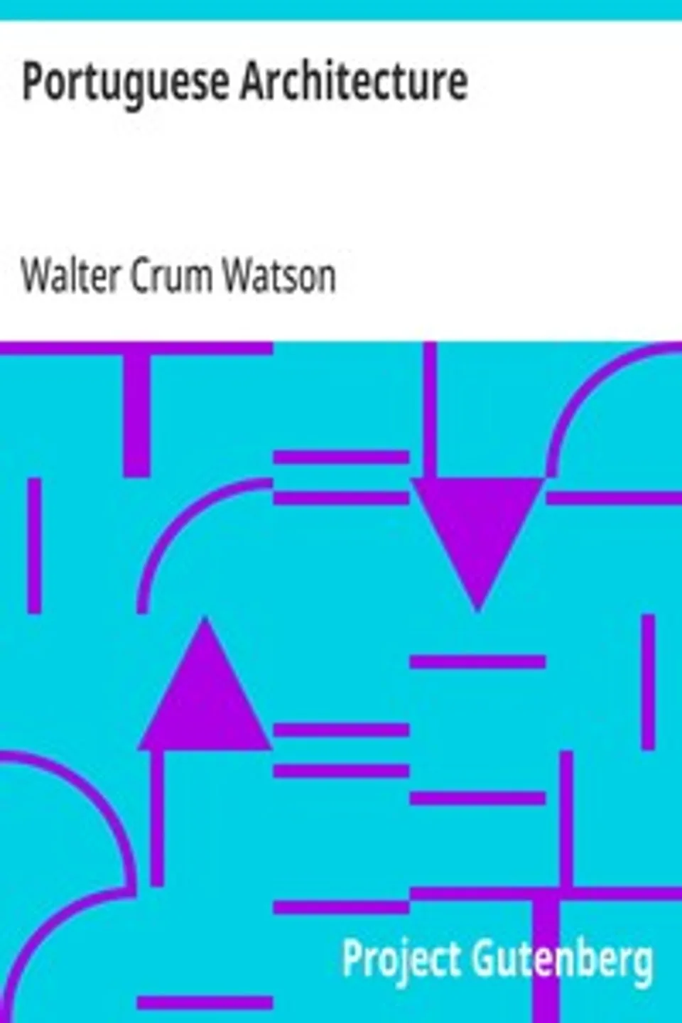 Portuguese Architecture, Walter Crum Watson
