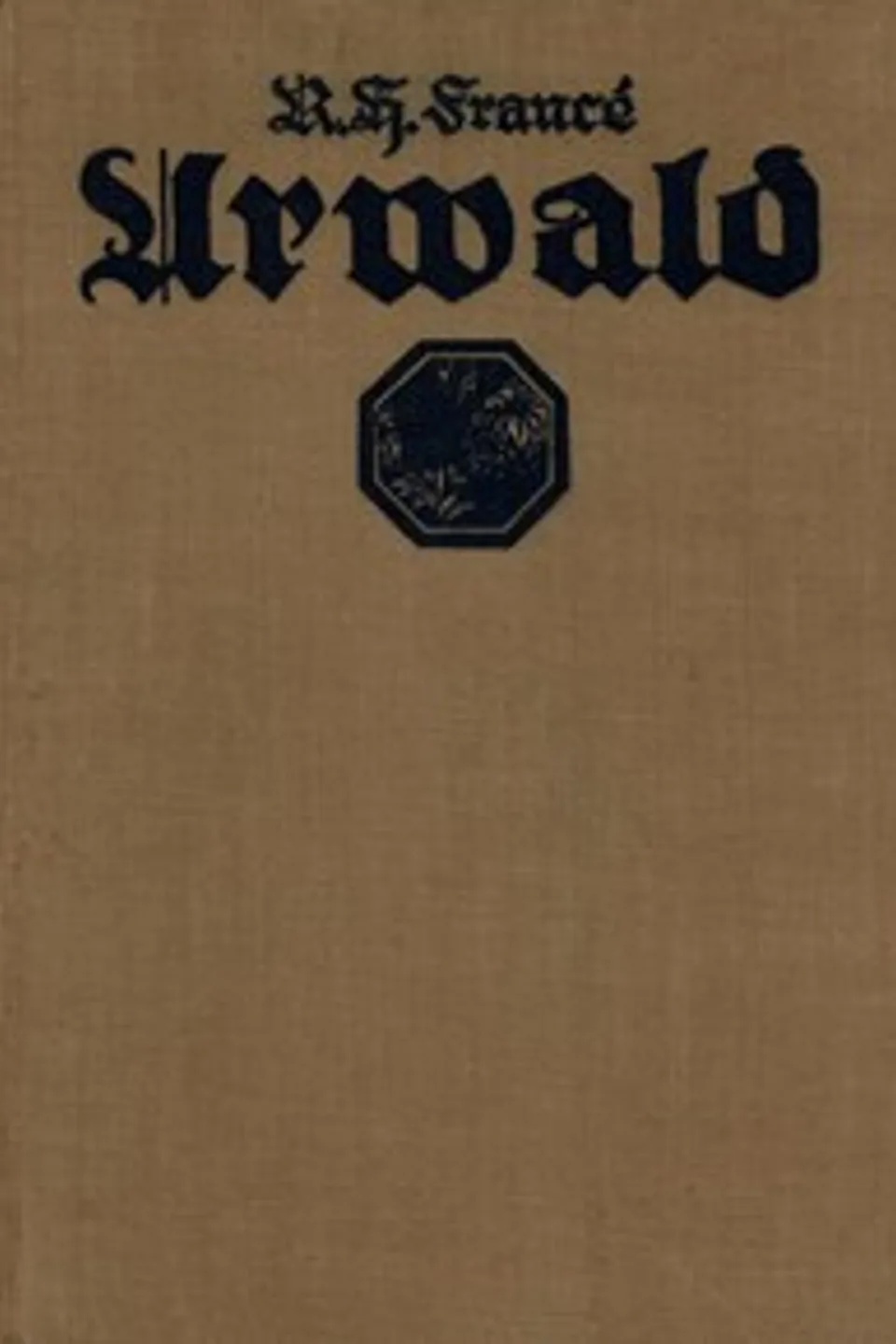 Urwald, R. H. (Raoul Heinrich) Francé