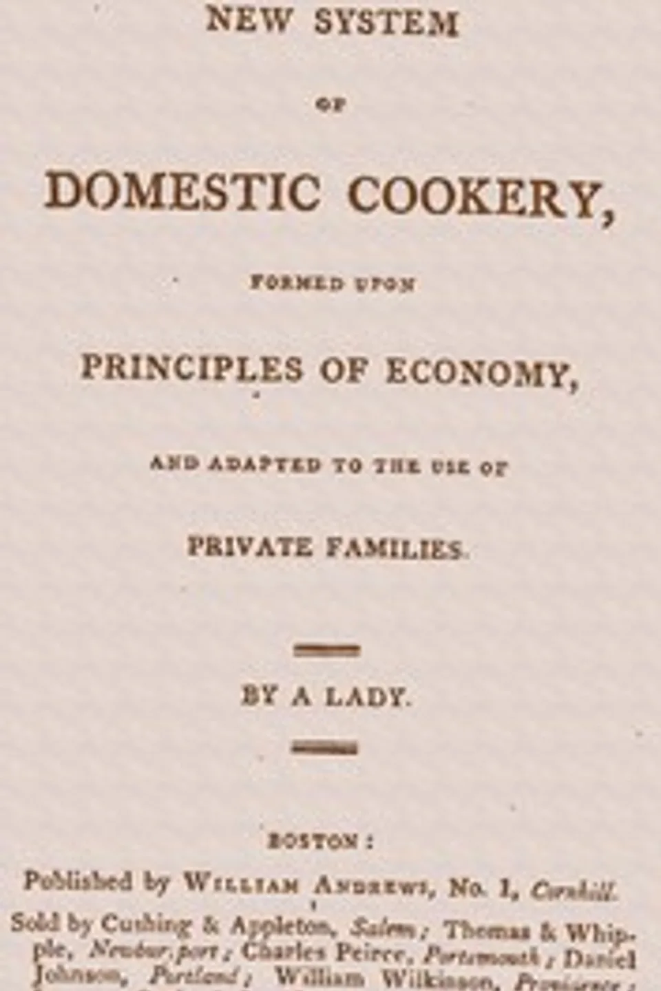 New system of domestic cookery, formed upon principles of economy, and adapted to the use of private families, Maria Eliza Ketelby Rundell