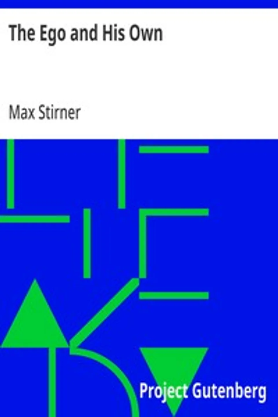 The Ego and His Own, Max Stirner