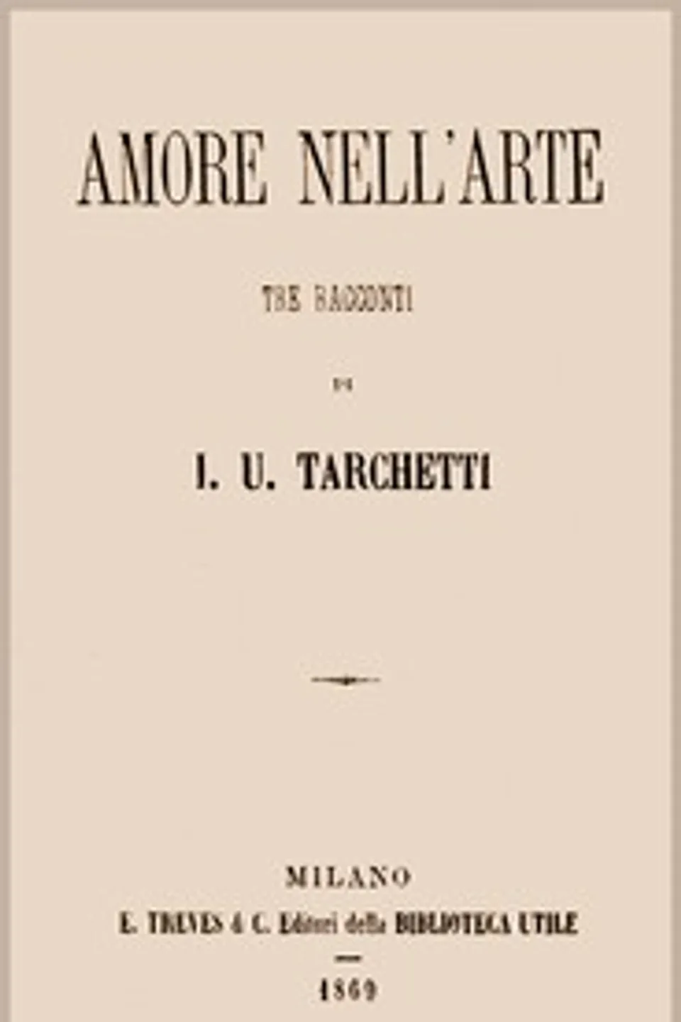 Amore nell'arte, Iginio Ugo Tarchetti