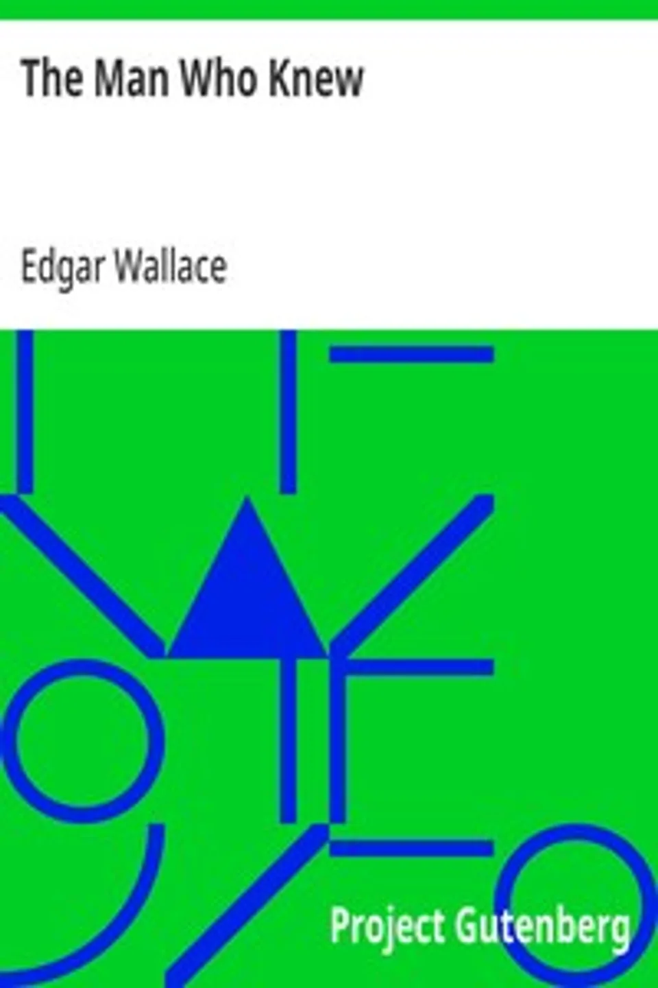 The Man Who Knew, Edgar Wallace