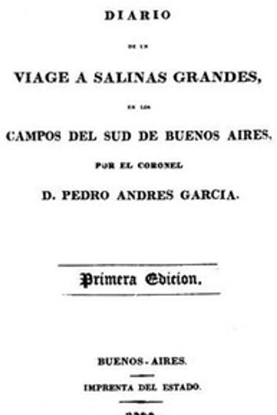Diario de un viage a Salinas Grandes, en los campos del sud de Buenos Aires, Pedro Andrés García