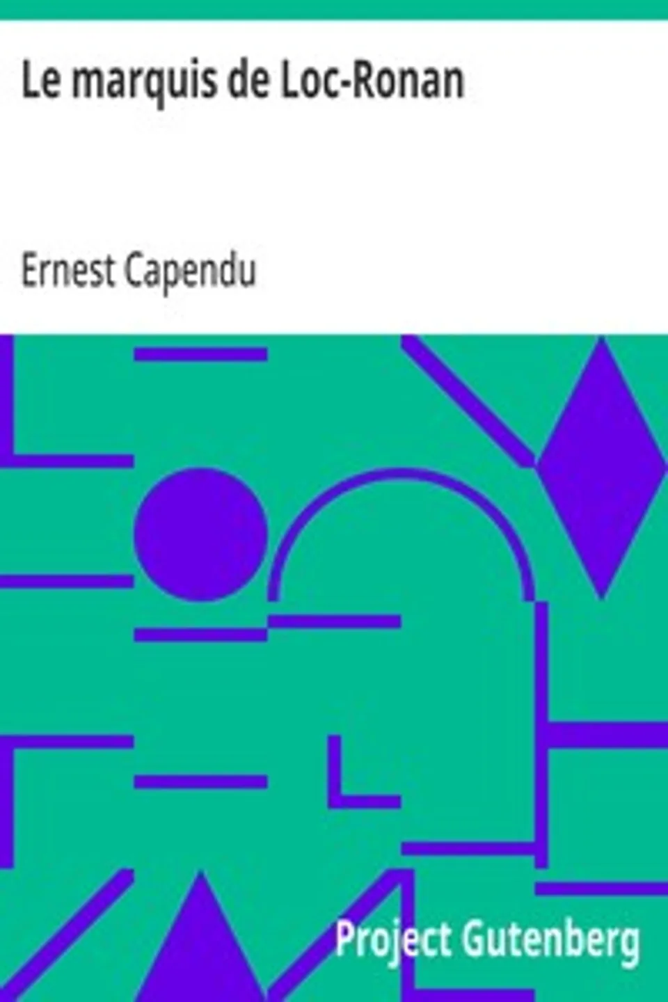 Le marquis de Loc-Ronan, Ernest Capendu