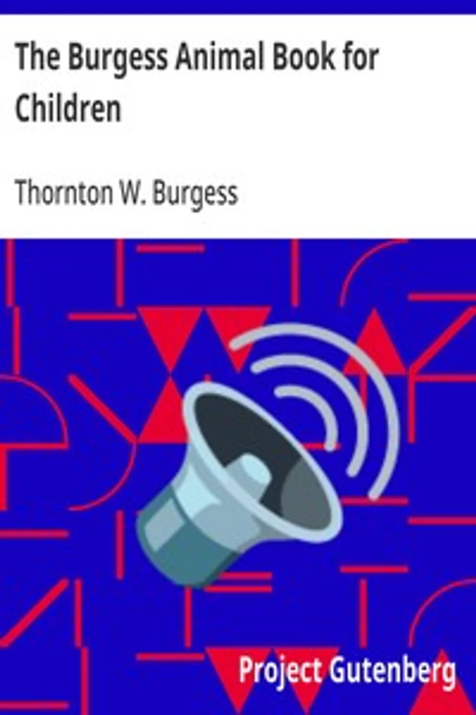 The Burgess Animal Book for Children, Thornton W. (Thornton Waldo) Burgess