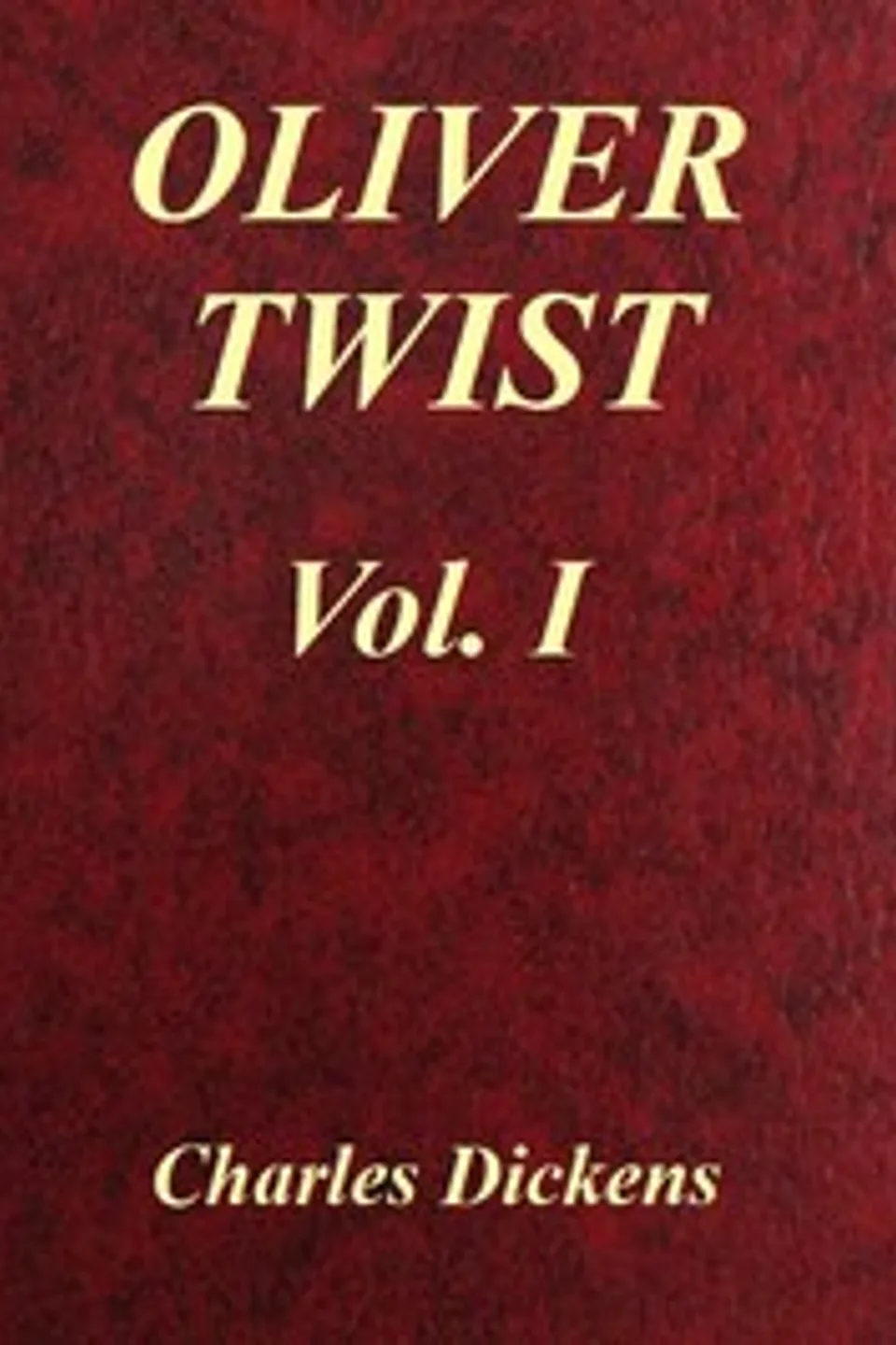 Oliver Twist, Vol. 1 (of 3), Charles Dickens