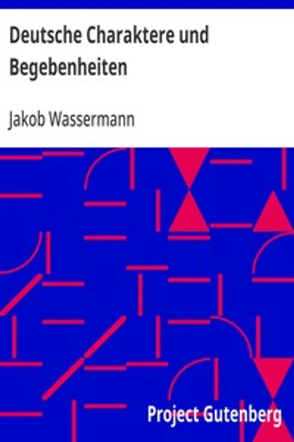 Deutsche Charaktere und Begebenheiten, Jakob Wassermann